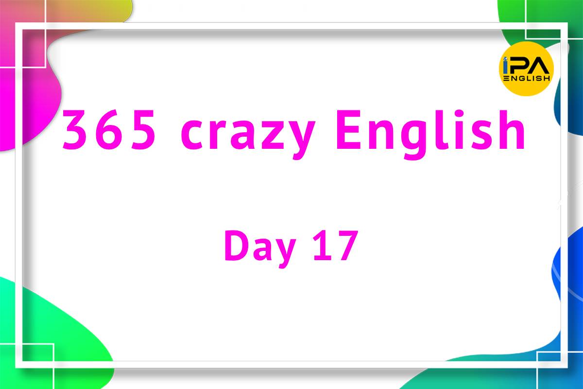 365 crazy English – Day 17