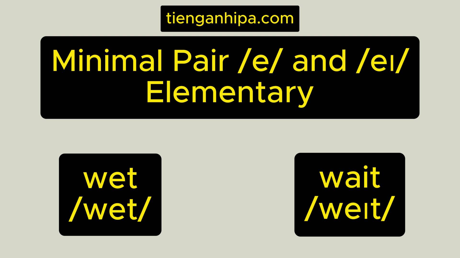 Minimal Pair /e/ and /eɪ/ – Elementary