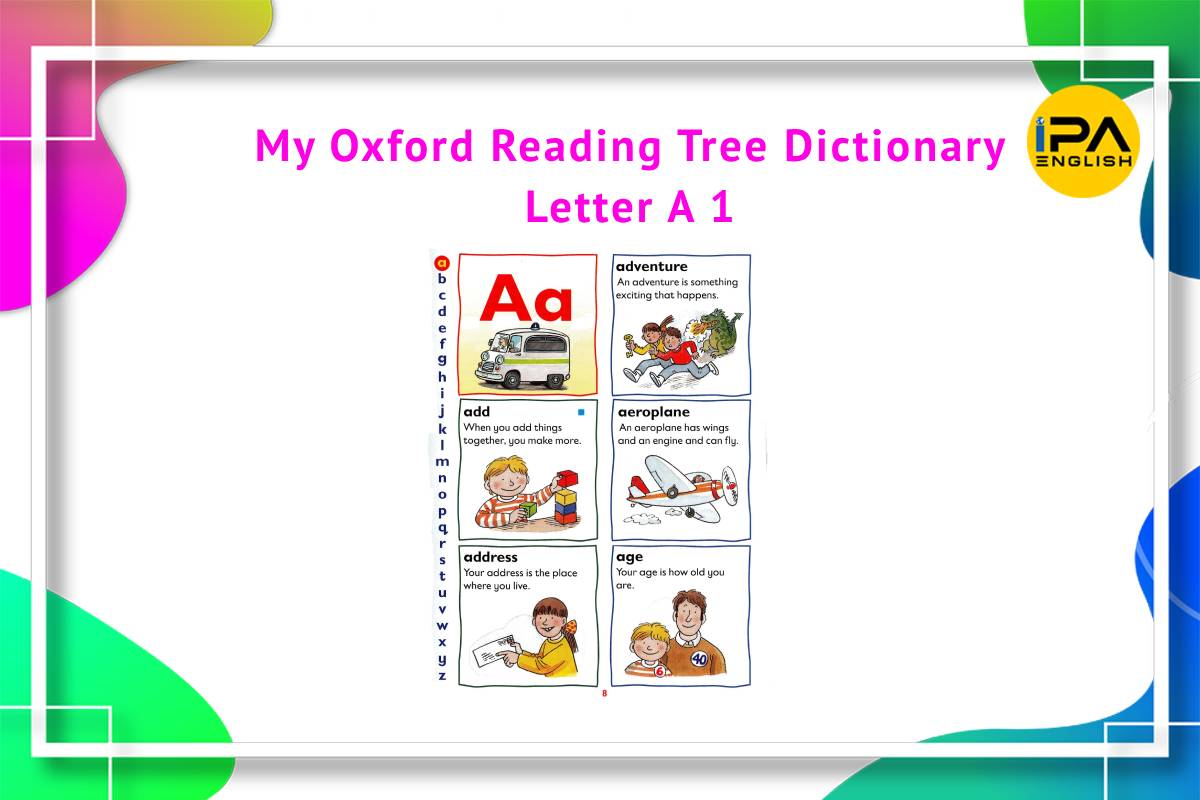 My Oxford Reading Tree Dictionary – Letter A 1