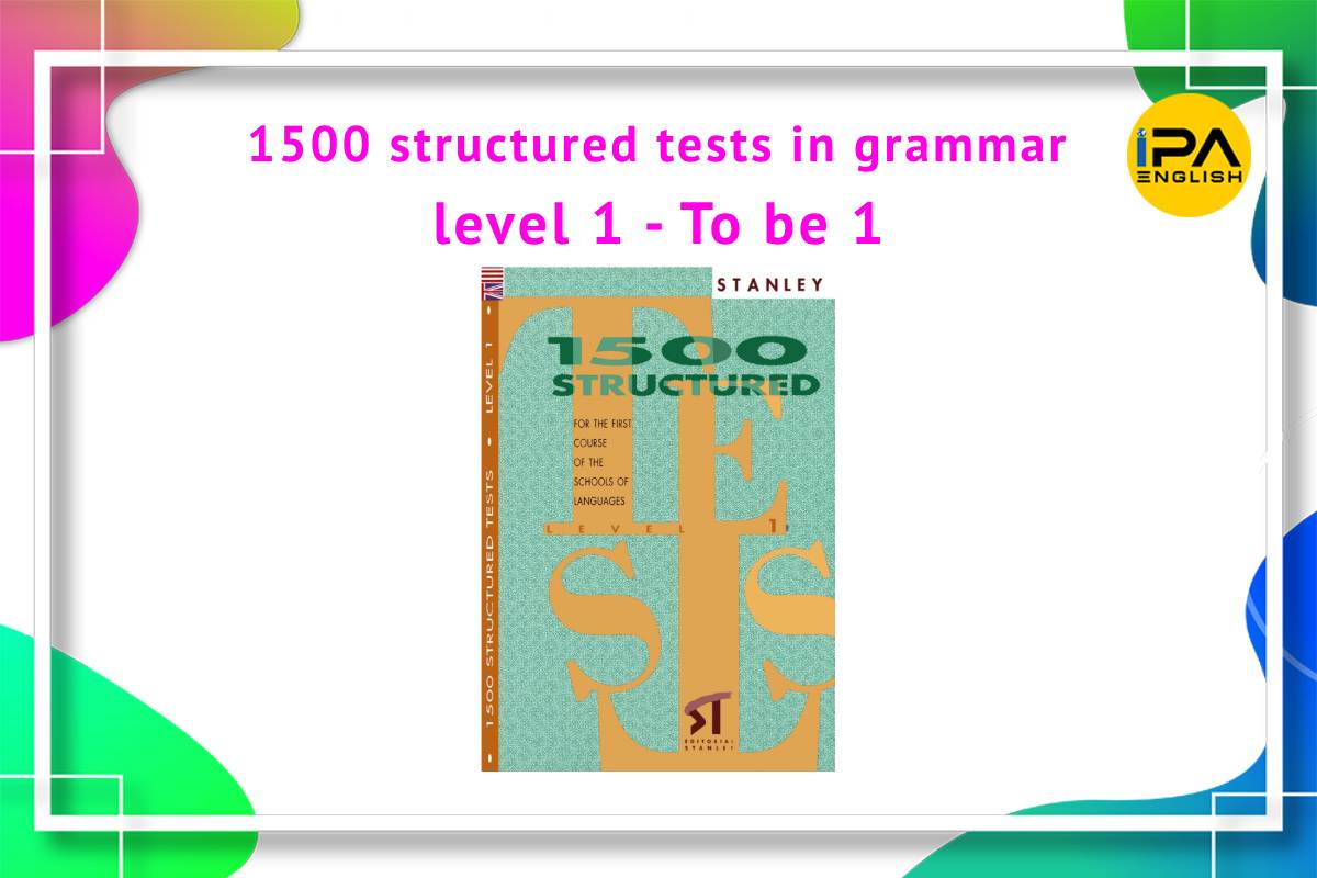 1500 structured tests in grammar level 1 – To be 1